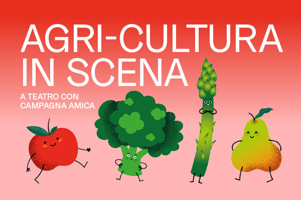 A teatro con CAMPAGNA AMICA: AGRI-CULTURA IN SCENA