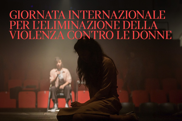 Giornata internazionale per l'eliminazione della violenza contro le donne: gli spettacoli della stagione 25/26